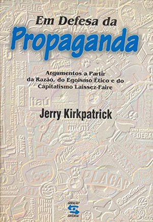 Em Defesa da Propaganda: Argumentação a Partir da Razão, Egoísmo Em Defesa da Propaganda: Argumentação a Partir da Razão, Egoísmo