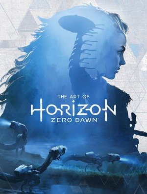 Art of Horizon Zero Dawn, The Art of Horizon Zero Dawn, The
