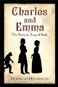 Charles and Emma: The Darwins' Leap of Faith Charles and Emma: The Darwins' Leap of Faith