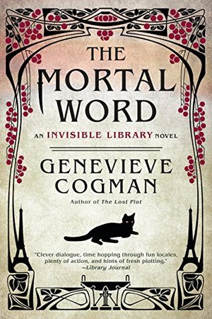 Mortal Word (The Invisible Library Novel), The Mortal Word (The Invisible Library Novel), The