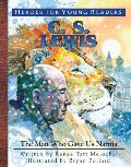 C.S. Lewis: The Man Who Gave Us Narnia (Heroes for Young Readers) C.S. Lewis: The Man Who Gave Us Narnia (Heroes for Young Readers)