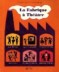 La fabrique à théâtre La fabrique à théâtre