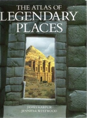 Atlas of Legendary Places, The Atlas of Legendary Places, The