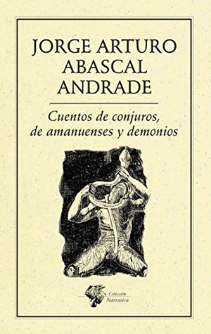 Cuentos de conjuros, de amanuenses y demonios Cuentos de conjuros, de amanuenses y demonios