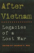 After Vietnam: Legacies of a Lost War After Vietnam: Legacies of a Lost War