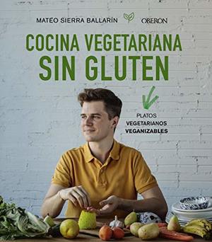 Cocina vegetariana sin gluten (Libros Singulares) (Spanish Edition) Cocina vegetariana sin gluten (Libros Singulares) (Spanish Edition)