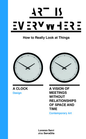 Art Is Everywhere: How to Really Look at Things Art Is Everywhere: How to Really Look at Things