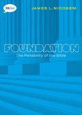 Foundation: The Reliability of the Bible Foundation: The Reliability of the Bible