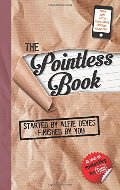 Pointless Book: Started by Alfie Deyes, Finished by You, The Pointless Book: Started by Alfie Deyes, Finished by You, The
