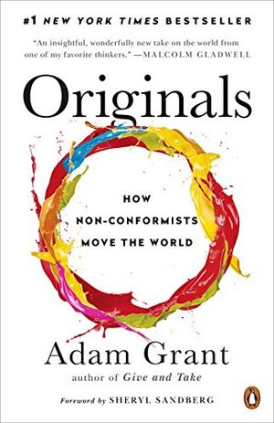 Originals: How Non-Conformists Move the World Originals: How Non-Conformists Move the World