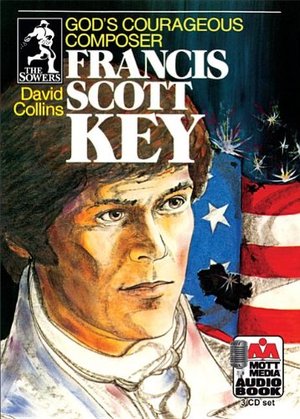 Francis Scott Key: God's Courageous Composer - J BIO COL Francis Scott Key: God's Courageous Composer - J BIO COL