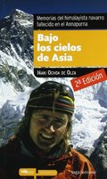 Bajo Los Cielos De Asia. Memorias Del Himalayista Navarro Fallecido En El Annapurna - 3ª Edición (Híbridos) Bajo Los Cielos De Asia. Memorias Del Himalayista Navarro Fallecido En El Annapurna - 3ª Edición (Híbridos)