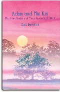 Adam and His Kin: The Lost History of Their Lives and Times Adam and His Kin: The Lost History of Their Lives and Times