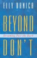 Beyond Don't: Dreaming Past the Dark Beyond Don't: Dreaming Past the Dark