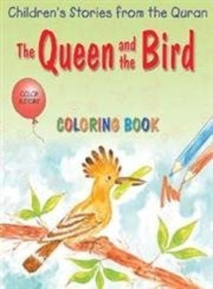 Queen and the Bird Quran stories for little hearts(PB), The Queen and the Bird Quran stories for little hearts(PB), The