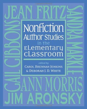Nonfiction Author Studies in the Elementary Classroom Nonfiction Author Studies in the Elementary Classroom