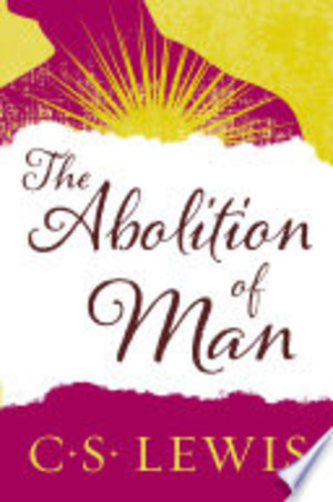 Abolition of Man, The Abolition of Man, The