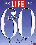 Life Sixty Years: A 60th Anniversary Celebration 1936-1996 Life Sixty Years: A 60th Anniversary Celebration 1936-1996