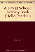 Day at School: Activity Book (Hello Reader!), A Day at School: Activity Book (Hello Reader!), A