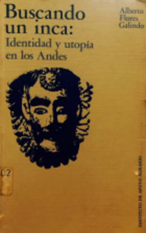 Buscando un Inca: Identidad y utopía en los Andes Buscando un Inca: Identidad y utopía en los Andes
