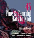 45 fine & fanciful hats to knit 45 fine & fanciful hats to knit
