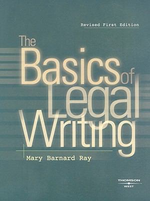 Basics of Legal Writing Basics of Legal Writing