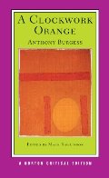 Clockwork Orange (Norton Critical Editions), A Clockwork Orange (Norton Critical Editions), A