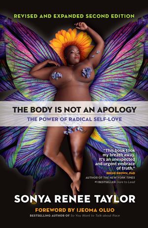 Body Is Not an Apology, Second Edition, The Body Is Not an Apology, Second Edition, The