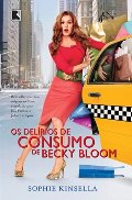 Delirios de Consumo de Becky Bloom (Em Portugues do Brasil) Delirios de Consumo de Becky Bloom (Em Portugues do Brasil)