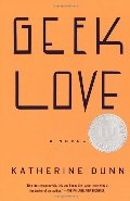 Geek Love: A Novel Geek Love: A Novel