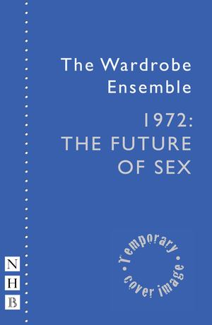 1972: the Future of Sex 1972: the Future of Sex