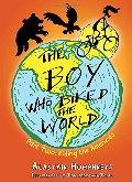 Boy Who Biked the World: Riding the Americas, The Boy Who Biked the World: Riding the Americas, The