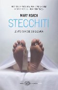 Stecchiti. Le vite curiose dei cadaveri Stecchiti. Le vite curiose dei cadaveri