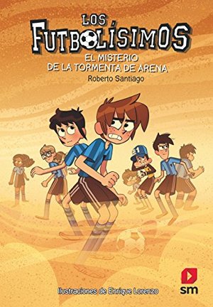 Los Futbolisimos 14 - El misterio de la tormenta de arena (Spanish Edition) Los Futbolisimos 14 - El misterio de la tormenta de arena (Spanish Edition)