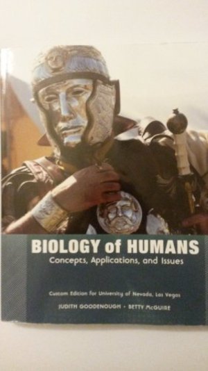 Biology of Humans: Concepts, Applications, and Issues Biology of Humans: Concepts, Applications, and Issues