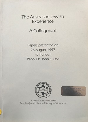 Australian Jewish Experience- A Colloquium, The Australian Jewish Experience- A Colloquium, The