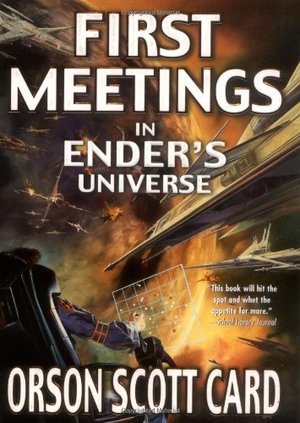 First Meetings in Ender's Universe First Meetings in Ender's Universe