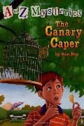 Canary Caper (A to Z Mysteries), The Canary Caper (A to Z Mysteries), The
