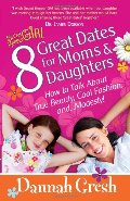 8 Great Dates for Moms and Daughters: How to Talk About True Beauty, Cool Fashion, and...Modesty! (Secret Keeper (Harvest House)) 8 Great Dates for Moms and Daughters: How to Talk About True Beauty, Cool Fashion, and...Modesty! (Secret Keeper (Harvest House))