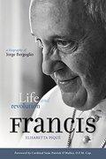 Pope Francis: Life and Revolution: A Biography of Jorge Bergoglio Pope Francis: Life and Revolution: A Biography of Jorge Bergoglio
