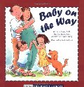 Baby on the Way (Sears Children's Library) Baby on the Way (Sears Children's Library)