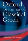 Oxford Grammar of Classical Greek Oxford Grammar of Classical Greek