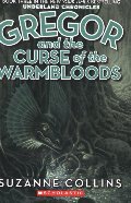Gregor And The Curse Of The Warmbloods (Underland Chronicles, Book 3) Gregor And The Curse Of The Warmbloods (Underland Chronicles, Book 3)