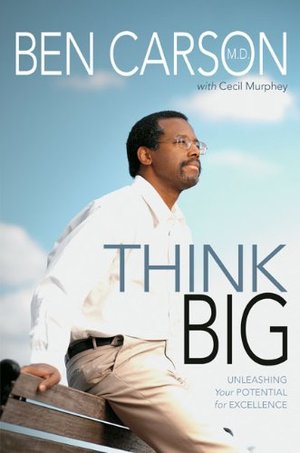 Think Big: Unleashing Your Potential for Excellence Think Big: Unleashing Your Potential for Excellence