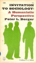 Invitation to Sociology: A Humanistic Perspective Invitation to Sociology: A Humanistic Perspective