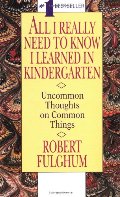 All I Really Need To Know I Learned In Kindergarten All I Really Need To Know I Learned In Kindergarten