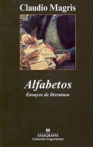 Alfabetos: Ensayos de literatura Alfabetos: Ensayos de literatura