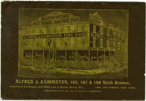 Alfred J. Cammeyer, 165, 167 & 169 Sixth Avenue, Illustrated Catalogue and Price List of Boots, Shoes, Etc. Alfred J. Cammeyer, 165, 167 & 169 Sixth Avenue, Illustrated Catalogue and Price List of Boots, Shoes, Etc.