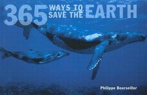 365 Ways to Save the Earth 365 Ways to Save the Earth