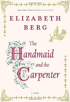 Handmaid and the Carpenter: A Novel, The Handmaid and the Carpenter: A Novel, The